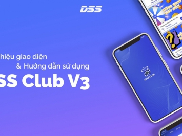 Giới thiệu giao diện và hướng dẫn sử dụng DSS Club V3